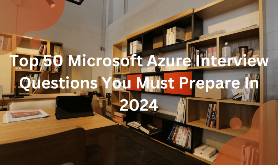 Top 50 Azure Interview Questions and Answers